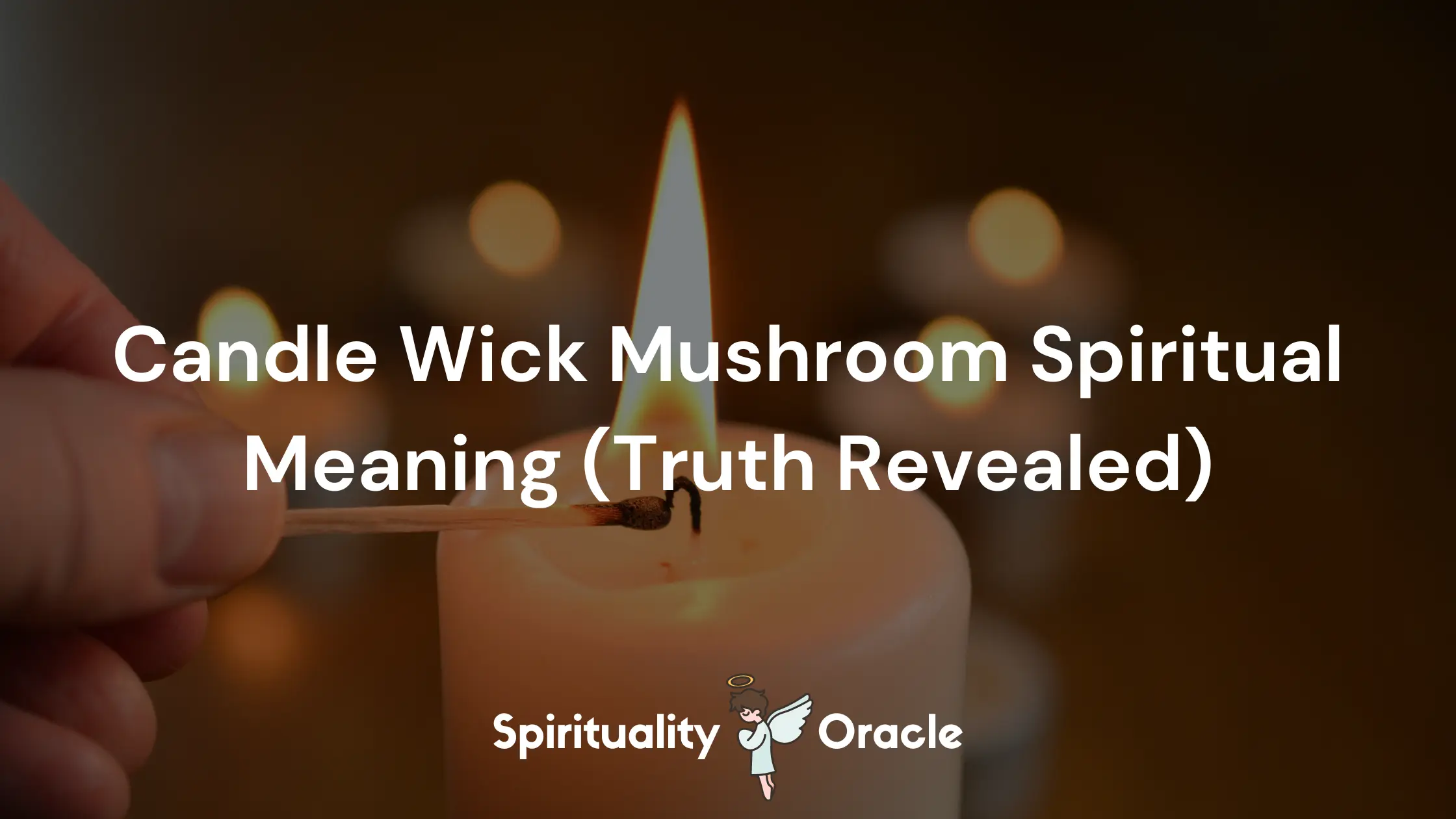 Candle Wick Mushroom Spiritual Meaning (Truth Revealed)