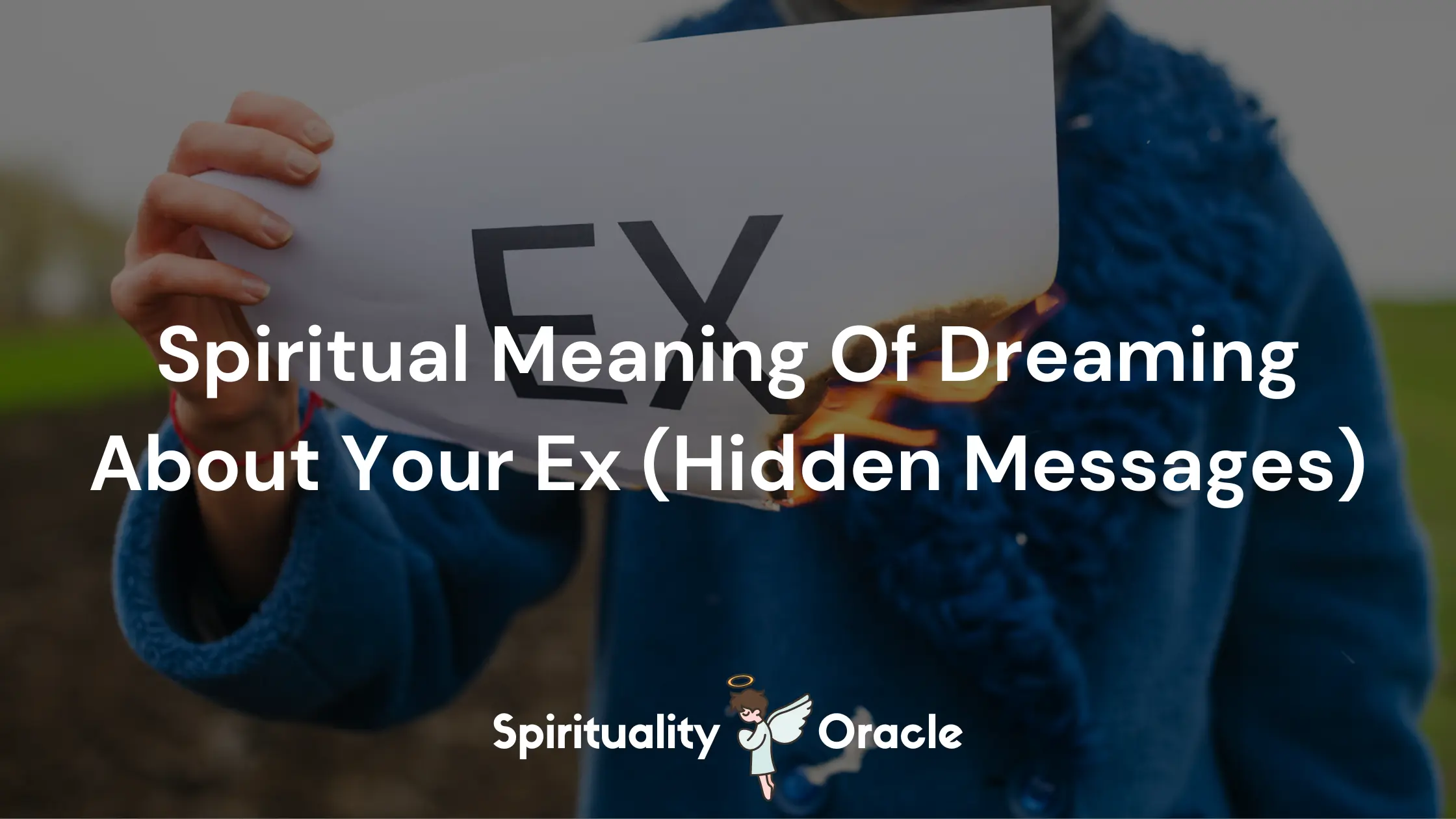 Spiritual Meaning Of Dreaming About Your Ex (Hidden Messages)