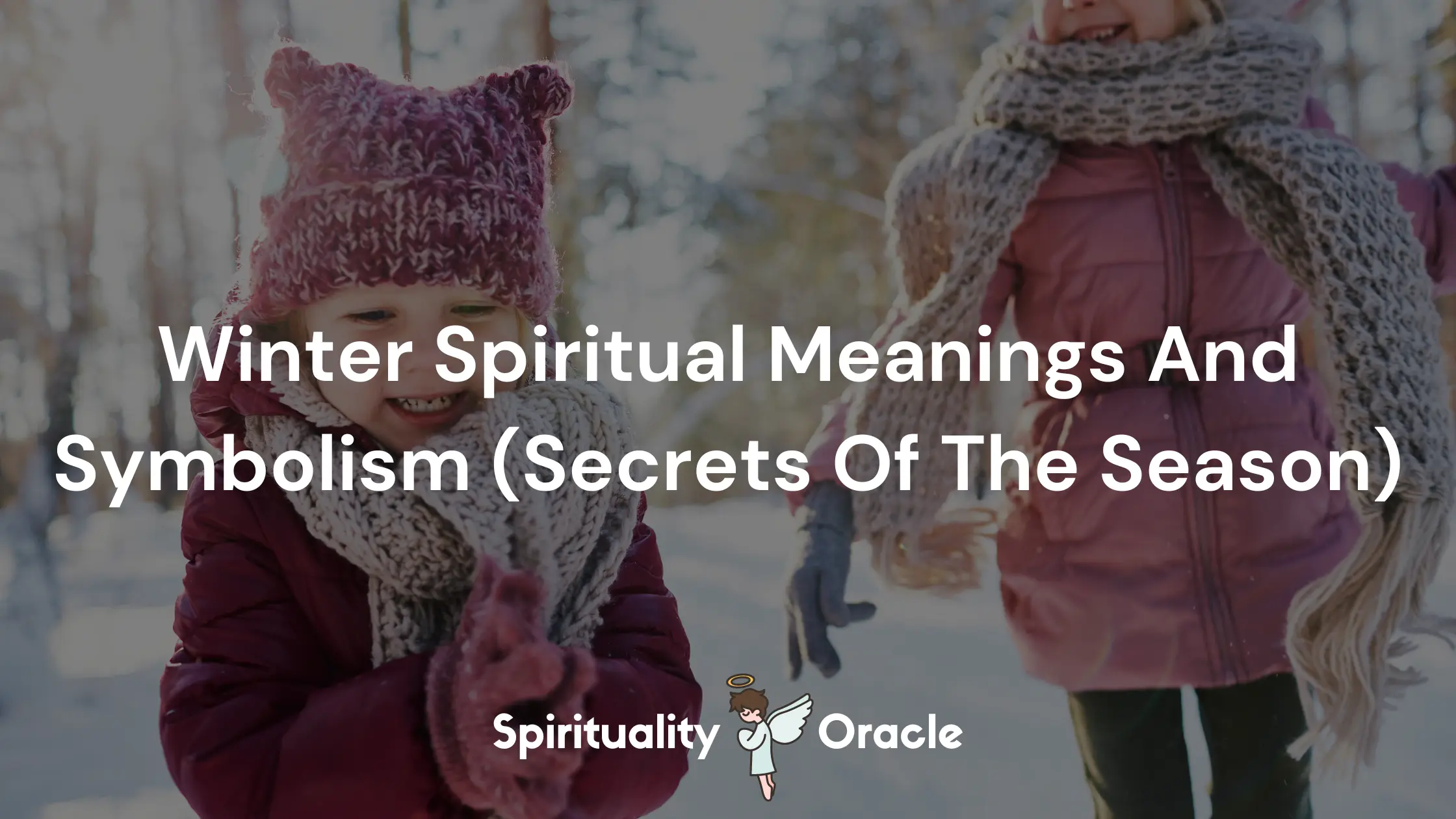 Winter Spiritual Meanings And Symbolism (Secrets Of The Season)